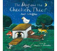 Chantal de Marolles The Dog & the Chicken Thief Paperback Book Chantal de Marolles Multicolor