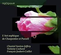 Chantal Santon-Jeffery - L'art Orphique De Charpentier Et Purcell