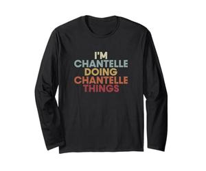 Chantelle Name Chantelle Personalized Name First Given Long Sleeve T-Shirt