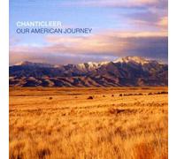 Chanticleer: Our American Journey (2002-11-18)