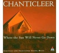 Chanticleer - Where the Sun Will Never Go Down [IMPORT]