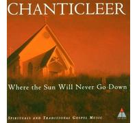 Chanticleer - Where the Sun Will Never Go Down [IMPORT]
