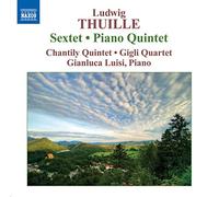 Chantilly Quintet:Gigli 4Tet - Thuille: Sextet/ Piano Quintet