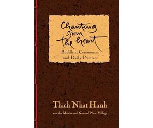 Chanting from the Heart: Buddhist Ceremonies and Daily Practices