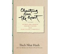 Chanting from the Heart Vol I : Sutras and Chants for Recitation from the Plum Village Community
