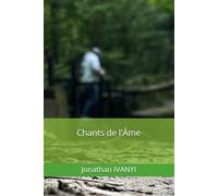 Chants de l'Âme: 1 (Mes écrits)