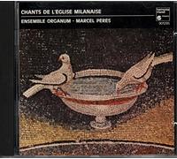 Chants de l'Église Milanaise (Chants of the Milanese Church) /Ensemble Organum · Pérès