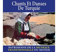 Chants et Danses de Turquie-Patrimoine de la Musique Traditionnelle du Monde