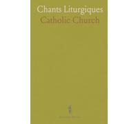 Chants Liturgiques: Extraits du Graduel, du Vespéral Et du Processionnal de la Province Ecclésiastique de Québec
