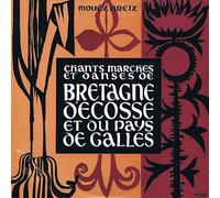 Chants, Marches et Danses de Bretagne, d' Ecosse et du Pays de Galles