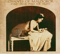 Chants of Maldoror - Every Mask Tells the Truth