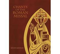 Chants of The Roman Missal: Study Edition