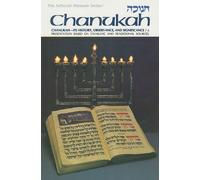 Chanukah [ Hanukah] Chanukah =: Its History, Observance, and Significance : a Presentation Based upon Talmudi and Traditional Sources (ArtScroll Mesorah S.)