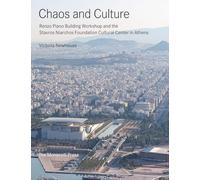Chaos and Culture: Renzo Piano Building Workshop and the Stavros Niarchos Foundation Cultural Center in Athens