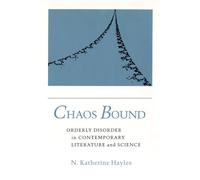 Chaos Bound: Orderly Disorder in Contemporary Literature and Science
