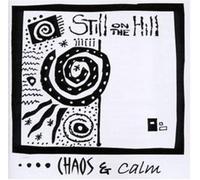 Chaos & Calm By Still On the Hill (2009-09-02)