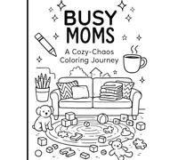 Chaos & Calm: The Mom Life Coloring Book: The Mom Life Coloring Book