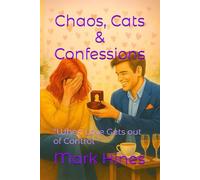 Chaos, Cats & Confessions: "When Love Gets out of Control "