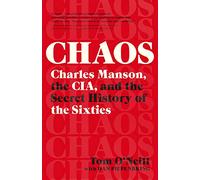 Chaos: Charles Manson, the CIA, and the Secret His