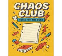 Chaos Club: Notes for the Bold