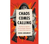 Chaos Comes Calling : The Battle Against the Far-Right Takeover of Small-Town America