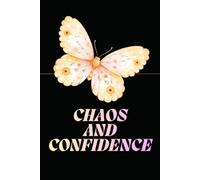 CHAOS & CONFIDENCE: A journal for dreamers, doers, creators, entrepreneurs, students, and women who continue to move forward even when life feels imperfect.