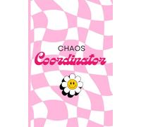 Chaos Coordinator: A To-Do List Journal for the Multitasker: Funny gift to-do list for administrator coordinator or assistant coworkers