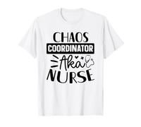 Chaos Coordinator AKA Nurse T-Shirt