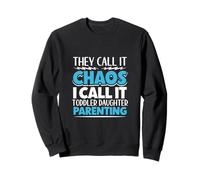 Chaos Coordinator Father - toddler daughter Sweatshirt
