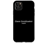 Chaos Coordinator Humor for Funny Coworkers and Managers Case for iPhone 11 Pro Max