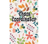 Chaos Coordinator: Lined Notebook / 6x9 inches, 100 pages composition Blank ruled notebook for you or as a gift for your kids boy or girl to use it ... or for you to use at home or at your office