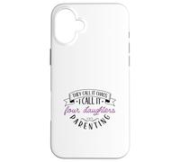 Chaos Coordinator Mother - four daughters Case for iPhone 16 Plus