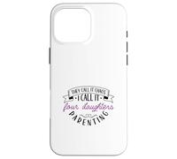 Chaos Coordinator Mother - four daughters Case for iPhone 16 Pro Max