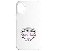 Chaos Coordinator Mother - four kids Case for iPhone 16 Plus