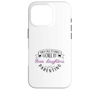 Chaos Coordinator Mother - three daughters Case for iPhone 16 Pro