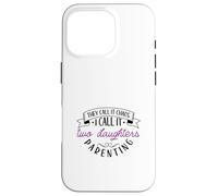 Chaos Coordinator Mother - two daughters Case for iPhone 16 Pro