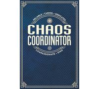 Chaos Coordinator Notebooks - a Blank Lined Masculine Journal For Women or Men with Prompts, Perfect for Showing Appreciation!: Navy Blue and Gold Design