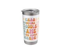 Chaos Coordinator Toddler Tamer Tiny Human Herder Stainless Steel Insulated Tumbler