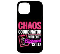 CHAOS COORDINATOR WITH ELITE CLIPBOARD SKILLS Case for iPhone 15