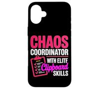 CHAOS COORDINATOR WITH ELITE CLIPBOARD SKILLS Case for iPhone 16 Plus