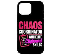CHAOS COORDINATOR WITH ELITE CLIPBOARD SKILLS Case for iPhone 16 Pro Max