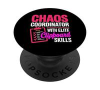CHAOS COORDINATOR WITH ELITE CLIPBOARD SKILLS PopSockets Adhesive PopGrip