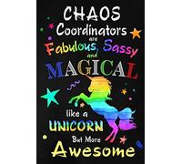 Chaos Coordinators are Fabulous, Sassy and Magical: Teacher, Mom, Nurse, Professionals Appreciation Gift: Blank Lined Notebook, Journal, diary to ... teachers ( Alternative to Thank You Card )