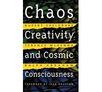 Chaos, Creativity and Cosmic Consciousness by Rupert Sheldrake, Terence McKenna, Ralph Abraham (December 17, 2001) Paperback