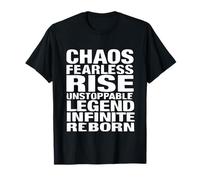 Chaos Fearless Rise Unstoppable Legend Infinite Reborn Gift T-Shirt