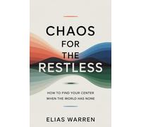 Chaos for the Restless: How to Find your Center When the world has None