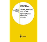 Chaos, Fractals, and Noise: Stochastic Aspects of Dynamics: 97 (Applied Mathematical Sciences, 97)