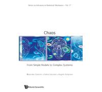 Chaos: From Simple Models To Complex Systems: FR SIMPLE MODELS TO COMPLEX..(V17) (Series On Advances In Statistical Mechanics)