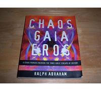 Chaos, Gaia, Eros: A Chaos Pioneer Uncovers the Three Great Streams of History