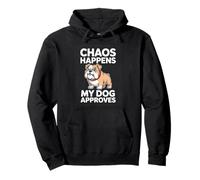 Chaos Happens My Dog Approves Funny Bulldog Lover Pullover Hoodie